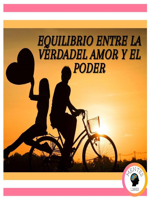 Title details for Equilibrio Entre La Verdad, El Amor Y El Poder by MENTES LIBRES - Available